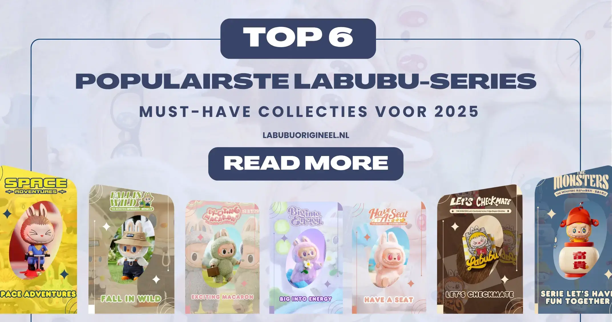 Top 6 populairste Labubu-series – Must-have collecties voor 2025